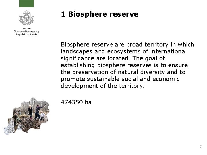 1 Biosphere reserve are broad territory in which landscapes and ecosystems of international significance