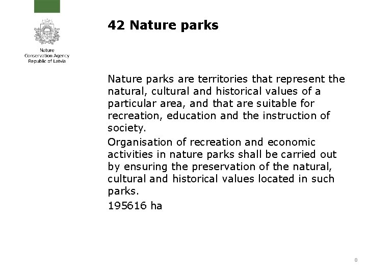 42 Nature parks are territories that represent the natural, cultural and historical values of