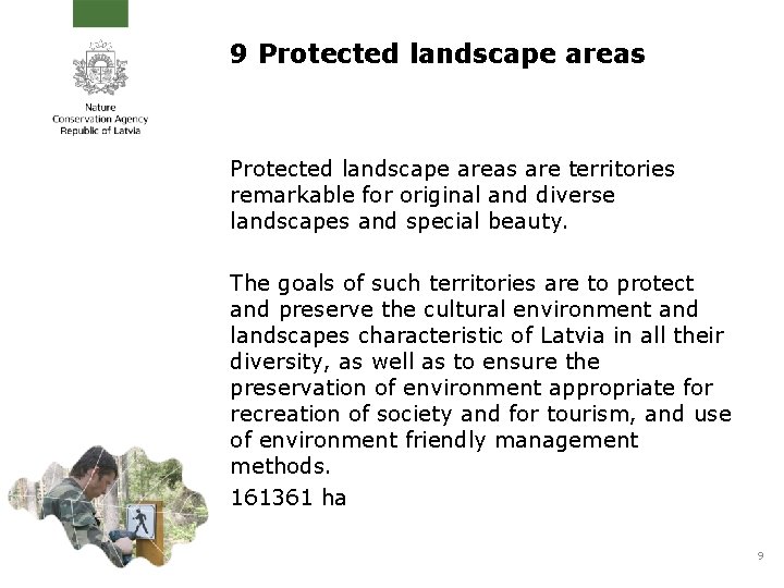 9 Protected landscape areas are territories remarkable for original and diverse landscapes and special
