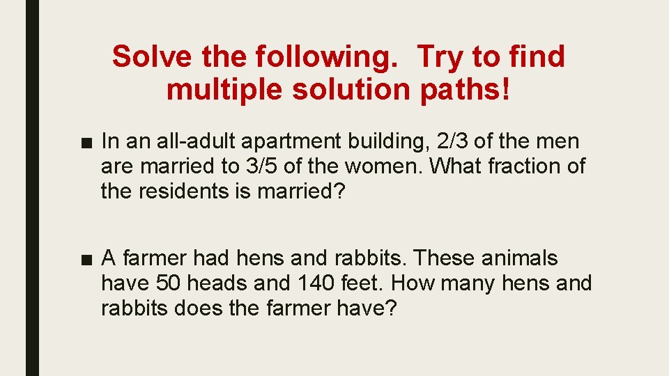 Solve the following. Try to find multiple solution paths! ■ In an all-adult apartment