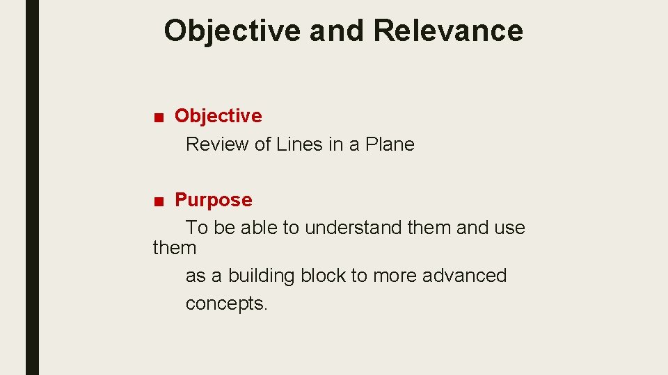 Objective and Relevance ■ Objective Review of Lines in a Plane ■ Purpose To