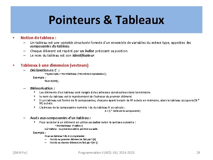 Pointeurs & Tableaux • Notion de tableau : – – – • Un tableau