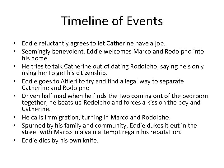Timeline of Events • Eddie reluctantly agrees to let Catherine have a job. •