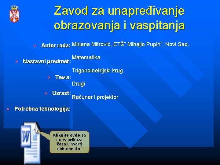 Zavod za unapređivanje obrazovanja i vaspitanja Ø Ø Autor rada: Mirjana Mitrović, ЕТŠ” Mihajlo