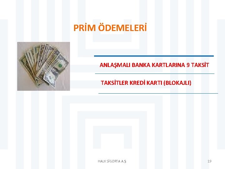 PRİM ÖDEMELERİ • • • ANLAŞMALI BANKA KARTLARINA 9 TAKSİT TAKSİTLER KREDİ KARTI (BLOKAJLI)