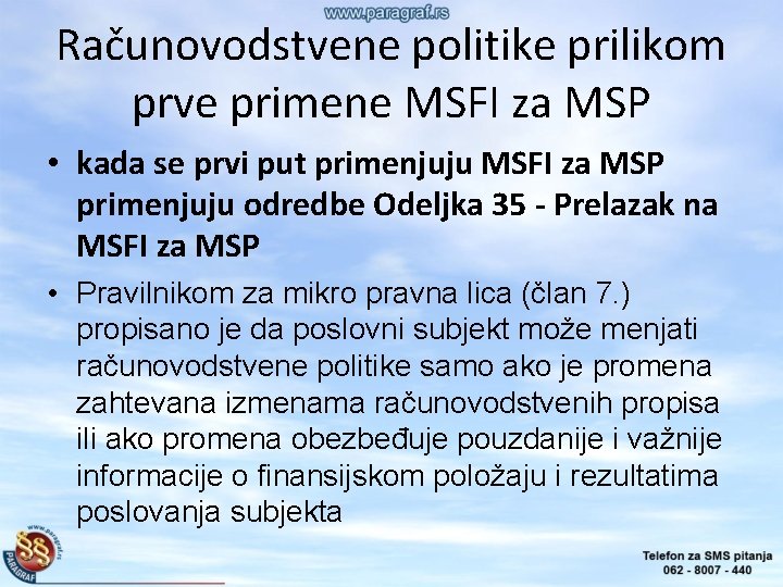 Računovodstvene politike prilikom prve primene MSFI za MSP • kada se prvi put primenjuju