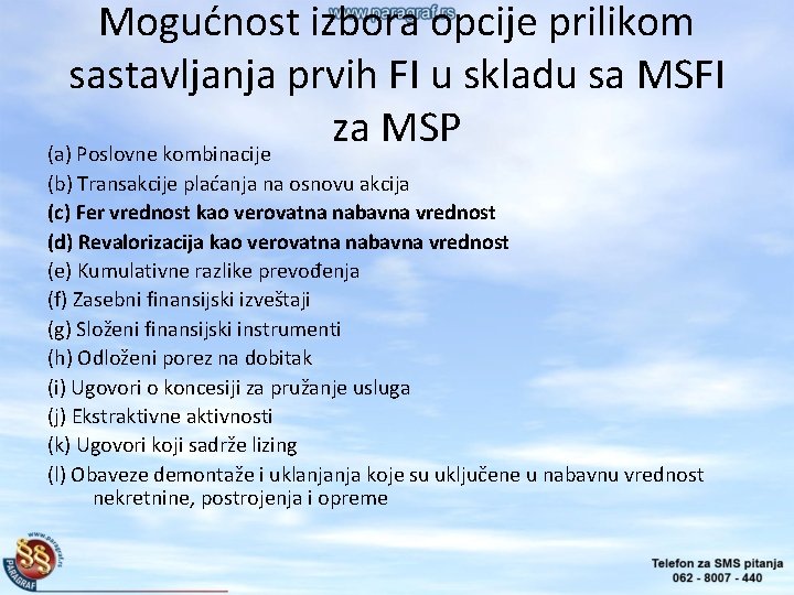 Mogućnost izbora opcije prilikom sastavljanja prvih FI u skladu sa MSFI za MSP (a)