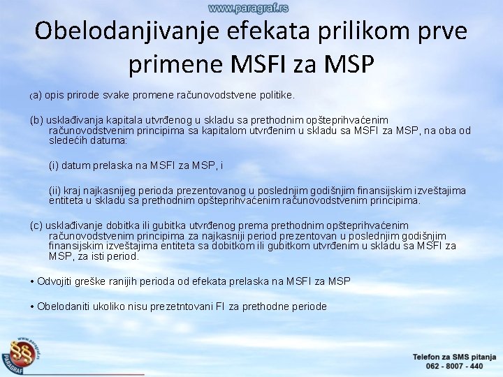 Obelodanjivanje efekata prilikom prve primene MSFI za MSP (a) opis prirode svake promene računovodstvene
