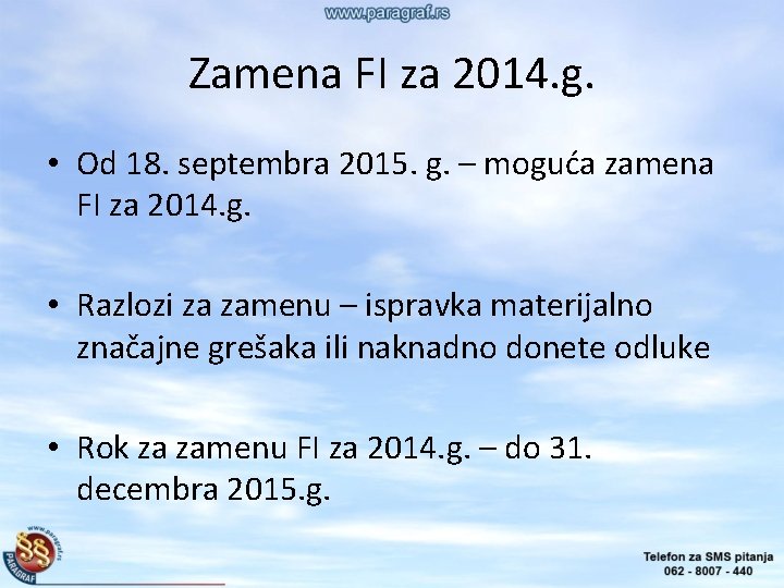 Zamena FI za 2014. g. • Od 18. septembra 2015. g. – moguća zamena