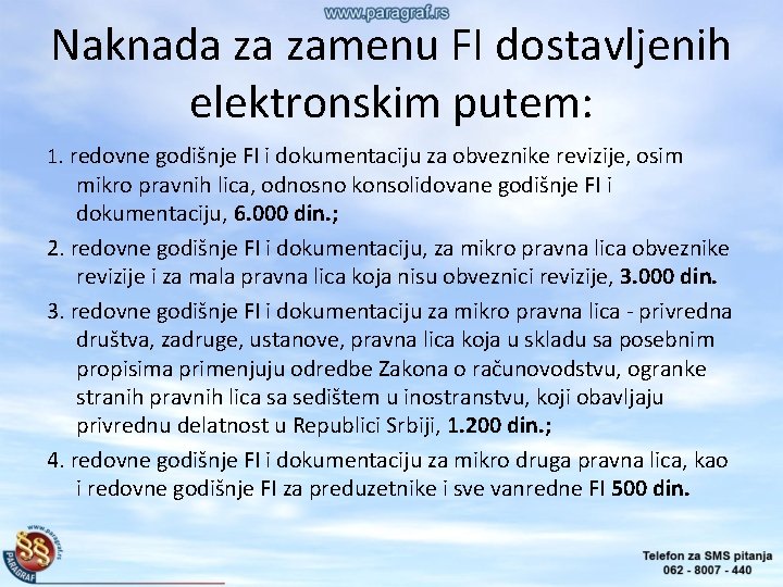 Naknada za zamenu FI dostavljenih elektronskim putem: 1. redovne godišnje FI i dokumentaciju za