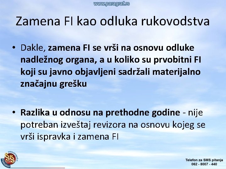 Zamena FI kao odluka rukovodstva • Dakle, zamena FI se vrši na osnovu odluke