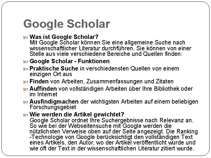 Google Scholar Was ist Google Scholar? Mit Google Scholar können Sie eine allgemeine Suche