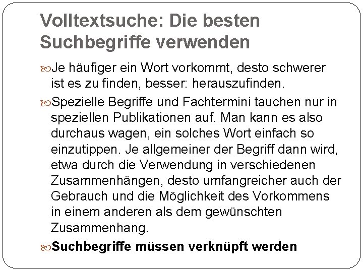 Volltextsuche: Die besten Suchbegriffe verwenden Je häufiger ein Wort vorkommt, desto schwerer ist es