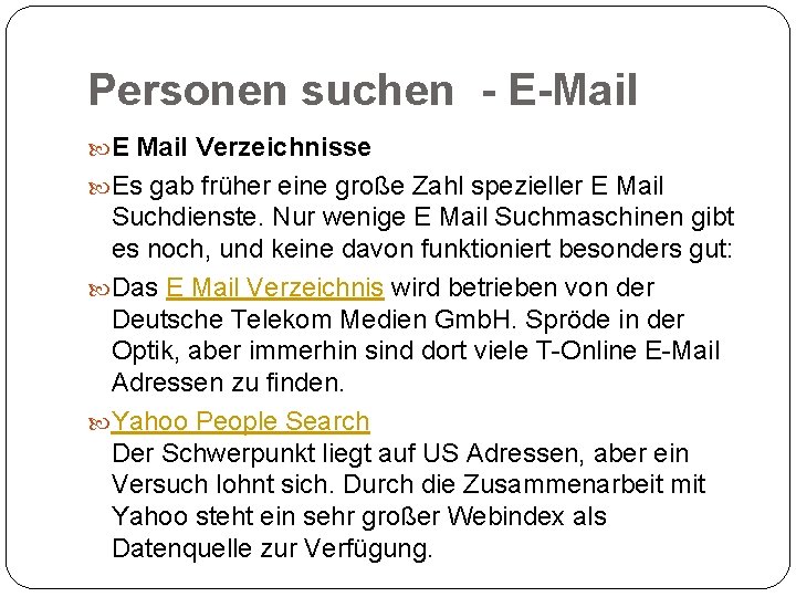 Personen suchen - E-Mail E Mail Verzeichnisse Es gab früher eine große Zahl spezieller