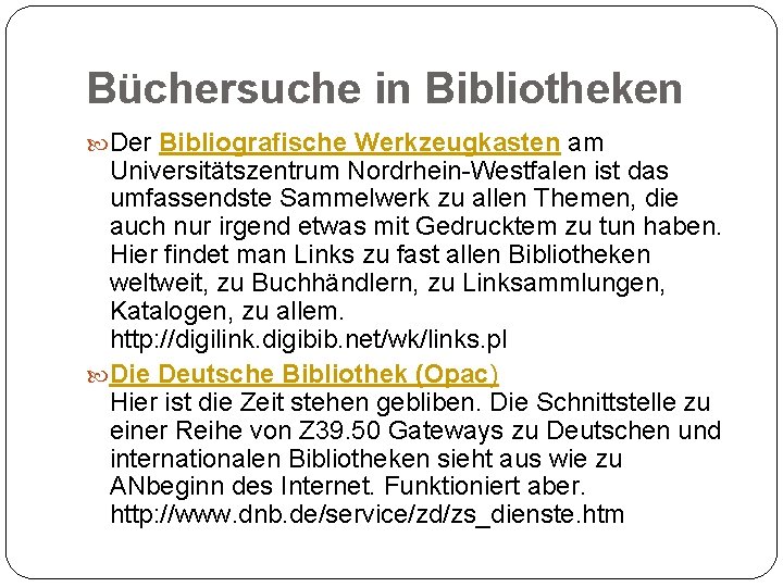Büchersuche in Bibliotheken Der Bibliografische Werkzeugkasten am Universitätszentrum Nordrhein-Westfalen ist das umfassendste Sammelwerk zu