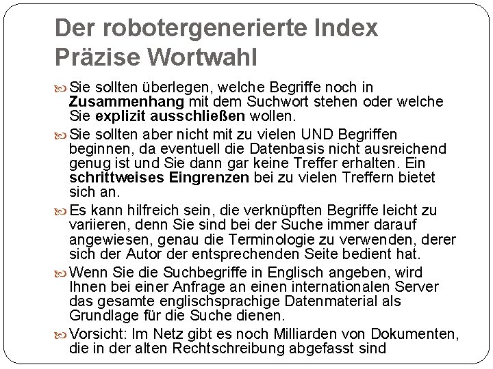 Der robotergenerierte Index Präzise Wortwahl Sie sollten überlegen, welche Begriffe noch in Zusammenhang mit