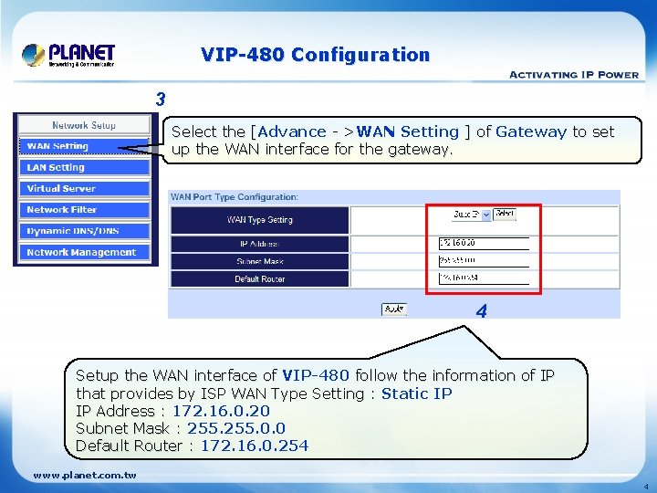 VIP-480 Configuration 3 Select the [Advance - >WAN Setting ] of Gateway to set