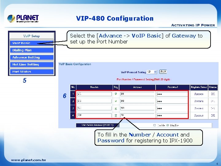 VIP-480 Configuration Select the [Advance -> Vo. IP Basic] of Gateway to [ set