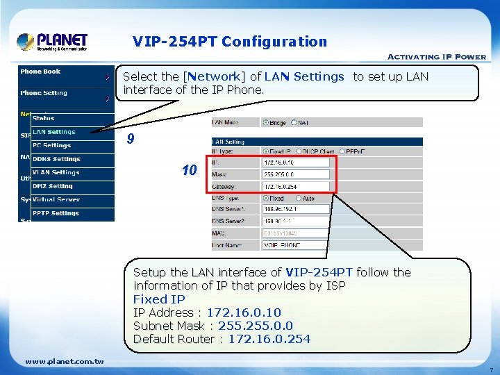VIP-254 PT Configuration Select the [Network ] of LAN Settings to set up LAN