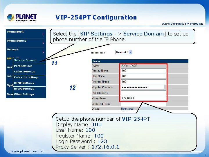 VIP-254 PT Configuration Select the [SIP Settings - > Service Domain] to set up