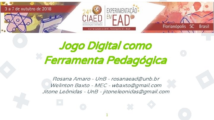 “ Jogo Digital como Ferramenta Pedagógica Rosana Amaro - Un. B - rosanaead@unb. br