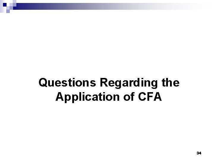 Questions Regarding the Application of CFA 34 