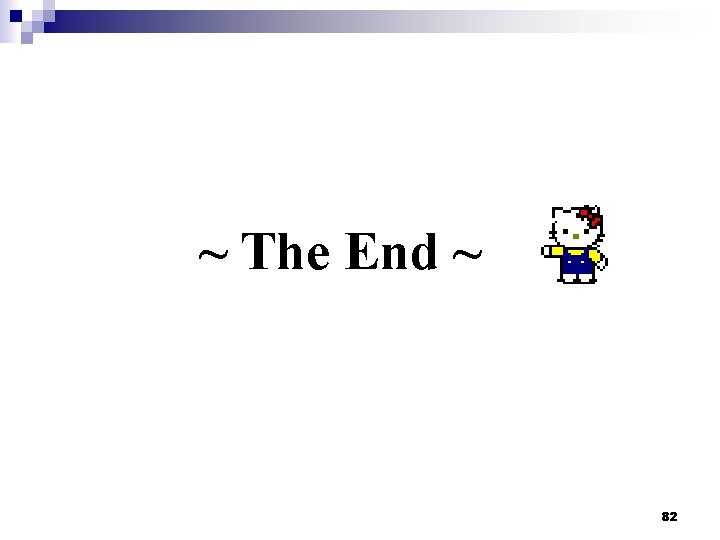 ~ The End ~ 82 