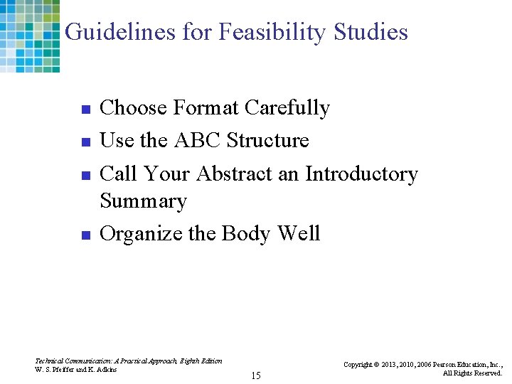 Guidelines for Feasibility Studies n n Choose Format Carefully Use the ABC Structure Call