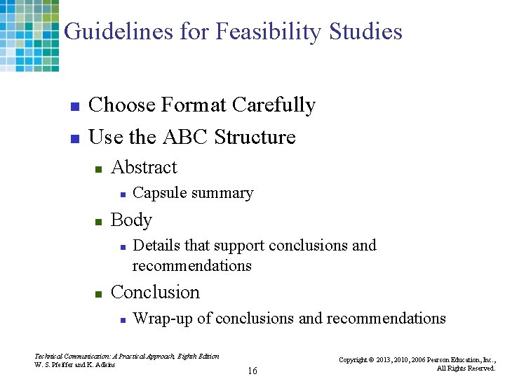 Guidelines for Feasibility Studies n n Choose Format Carefully Use the ABC Structure n