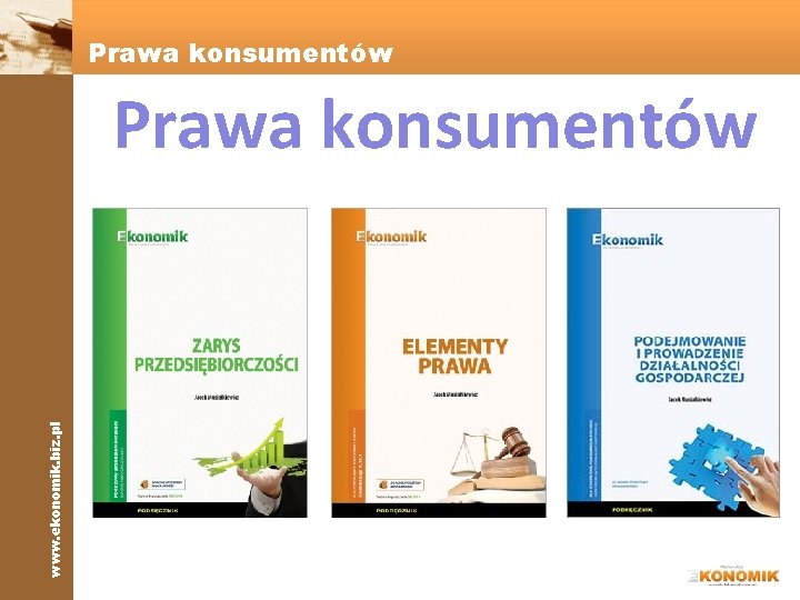 Prawa konsumentów www. ekonomik. biz. pl Prawa konsumentów 