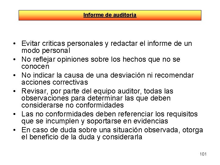 Informe de auditoria • Evitar criticas personales y redactar el informe de un modo