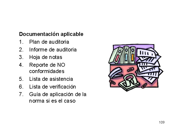 Documentación aplicable 1. Plan de auditoria 2. Informe de auditoria 3. Hoja de notas