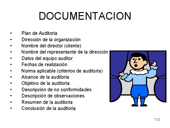 DOCUMENTACION • • • • Plan de Auditoria Dirección de la organización Nombre del