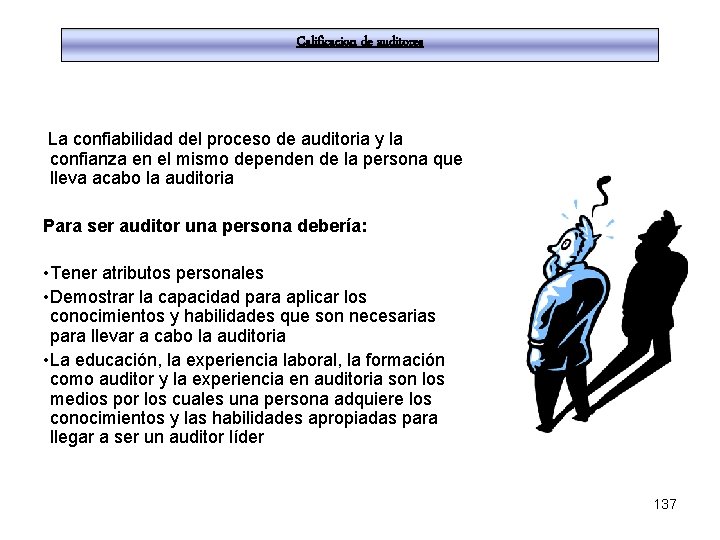 Calificacion de auditores La confiabilidad del proceso de auditoria y la confianza en el