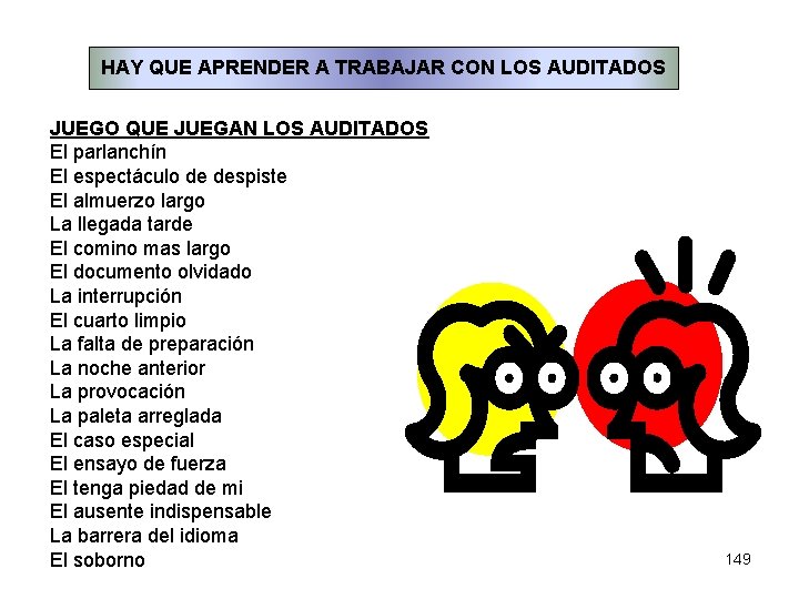 HAY QUE APRENDER A TRABAJAR CON LOS AUDITADOS JUEGO QUE JUEGAN LOS AUDITADOS El