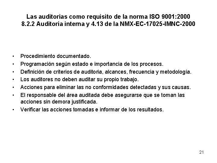 Las auditorias como requisito de la norma ISO 9001: 2000 8. 2. 2 Auditoria