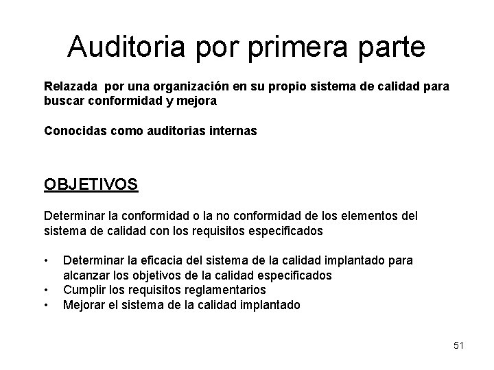 Auditoria por primera parte Relazada por una organización en su propio sistema de calidad