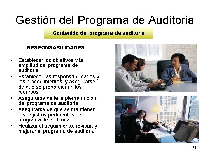 Gestión del Programa de Auditoria Contenido del programa de auditoria RESPONSABILIDADES: • • •