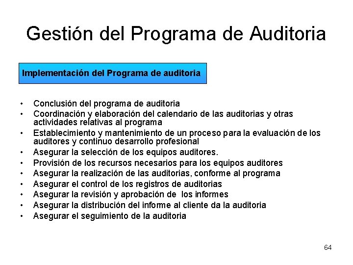 Gestión del Programa de Auditoria Implementación del Programa de auditoria • • • Conclusión