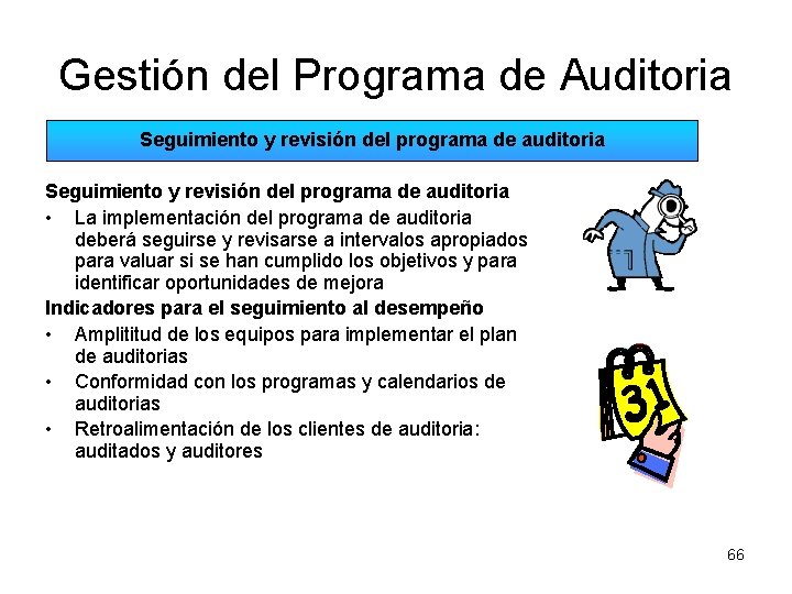 Gestión del Programa de Auditoria Seguimiento y revisión del programa de auditoria • La