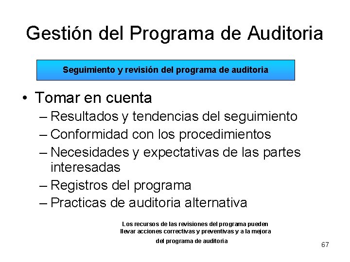 Gestión del Programa de Auditoria Seguimiento y revisión del programa de auditoria • Tomar