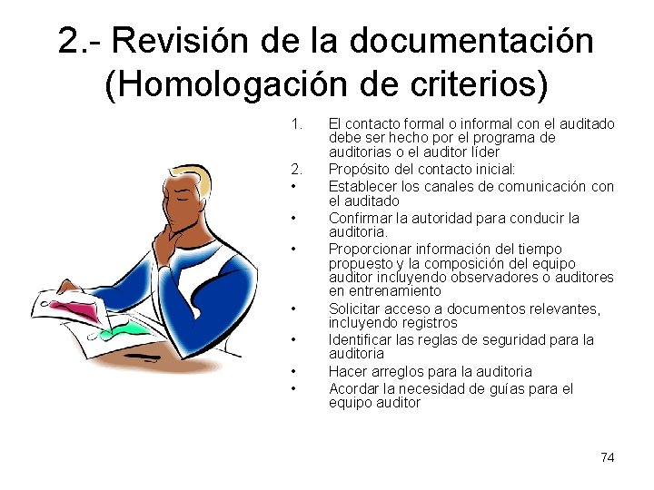 2. - Revisión de la documentación (Homologación de criterios) 1. 2. • • El