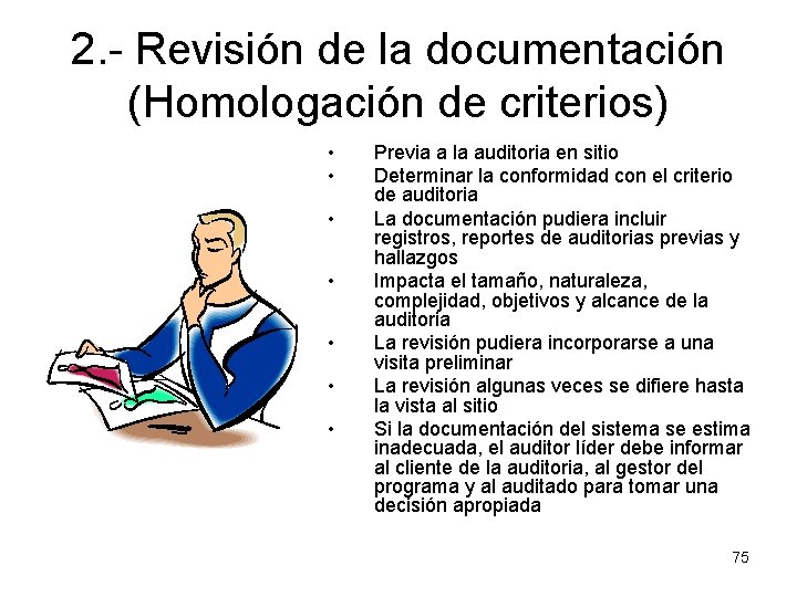 2. - Revisión de la documentación (Homologación de criterios) • • Previa a la