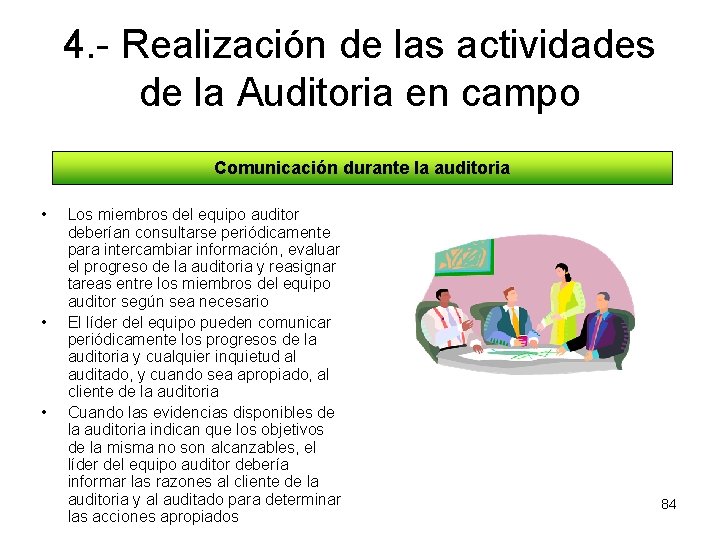 4. - Realización de las actividades de la Auditoria en campo Comunicación durante la