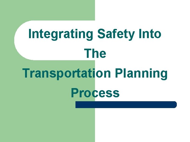 Integrating Safety Into The Transportation Planning Process 