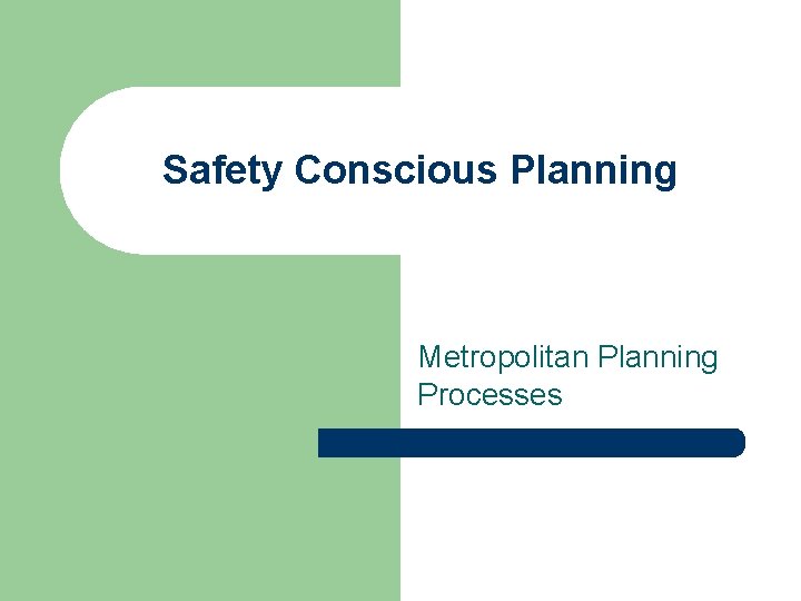 Safety Conscious Planning Metropolitan Planning Processes 