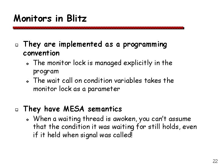 Monitors in Blitz q They are implemented as a programming convention v v q
