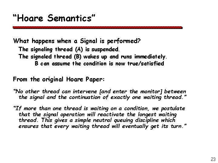 “Hoare Semantics” What happens when a Signal is performed? The signaling thread (A) is