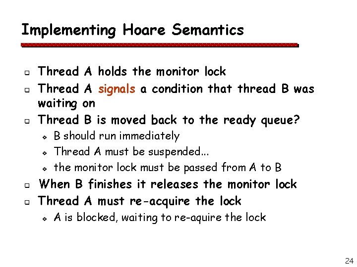 Implementing Hoare Semantics q q q Thread waiting Thread v v v q q