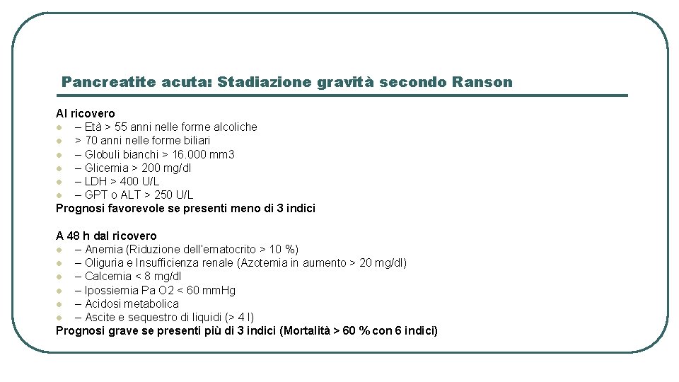 Pancreatite acuta: Stadiazione gravità secondo Ranson Al ricovero l – Età > 55 anni